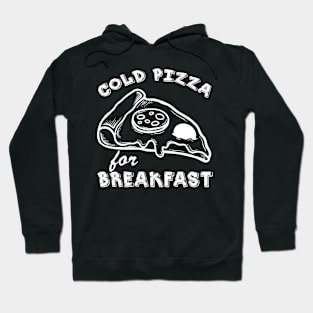 Cold Pizza For Breakfast Hoodie